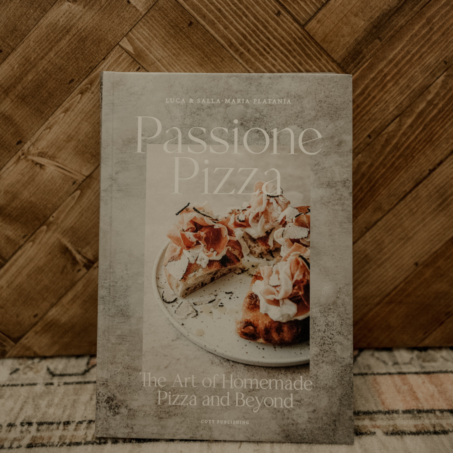 Passione Pizza- The Art of Homemade Pizza and Beyond