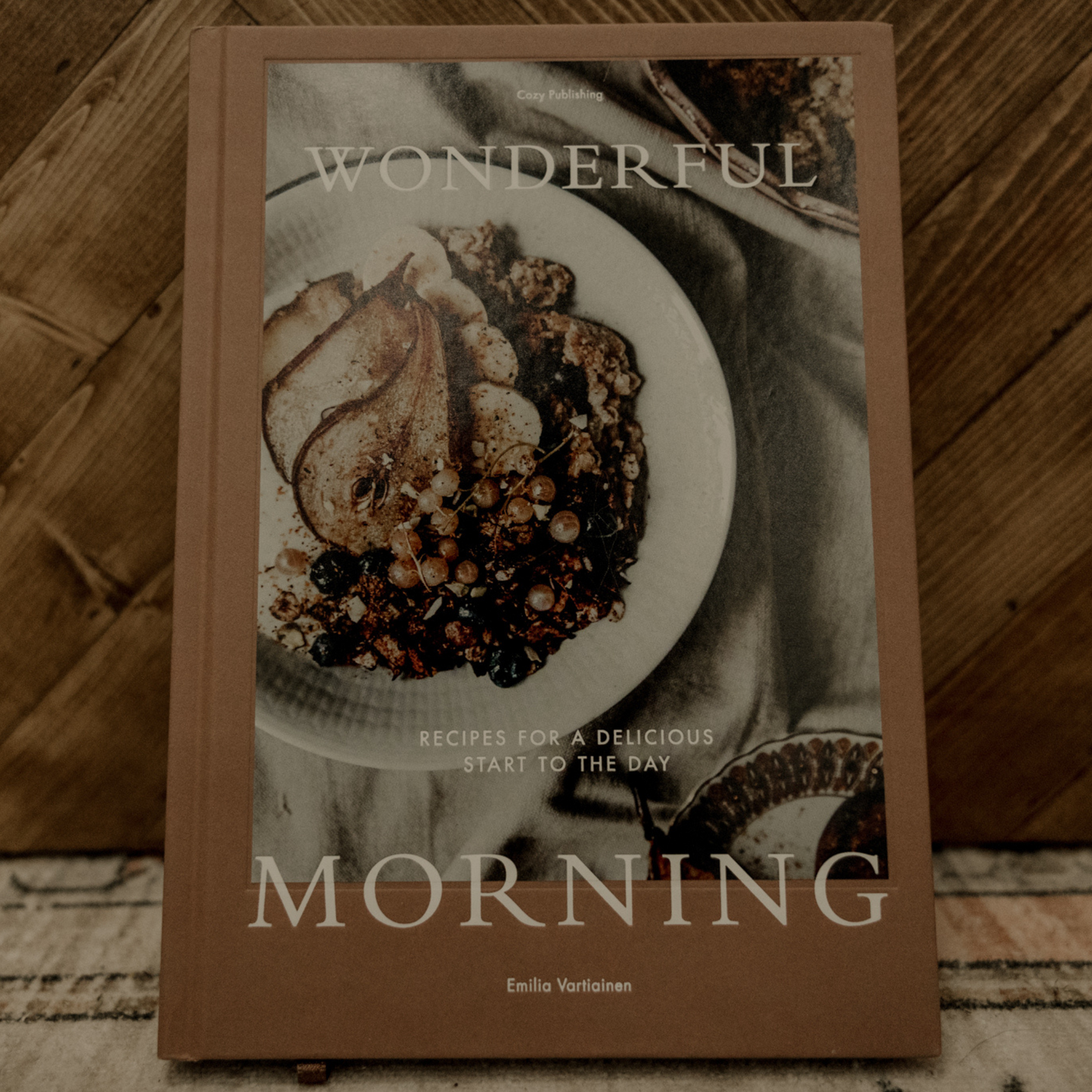 Wonderful Morning - Recipes For A Delicious Start To the Day