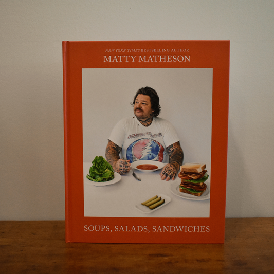 Matty Matheson- Soups, Salads, Sandwiches